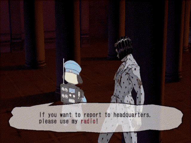 a video game character says if you want to report to headquarters use my radio