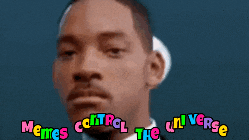 a man with the words memes control the universe written above him