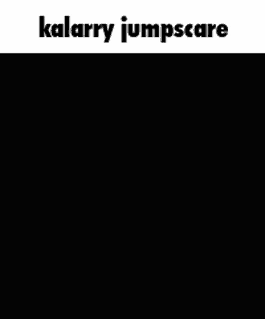 a black and white image of a ball with a smile on it and the words kalarry jumpscare .