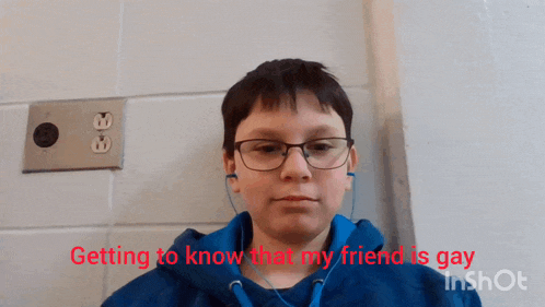 a boy wearing glasses and ear buds is getting to know that his friend is gay