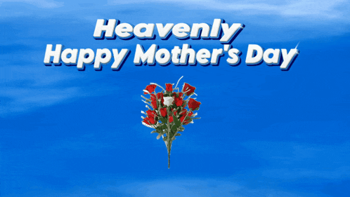 a heavenly happy mother 's day greeting card with a bouquet of red roses