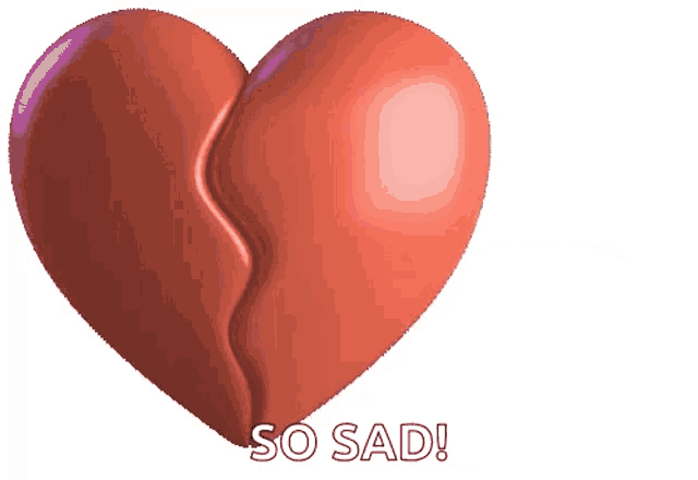 a broken heart with the words so sad on it