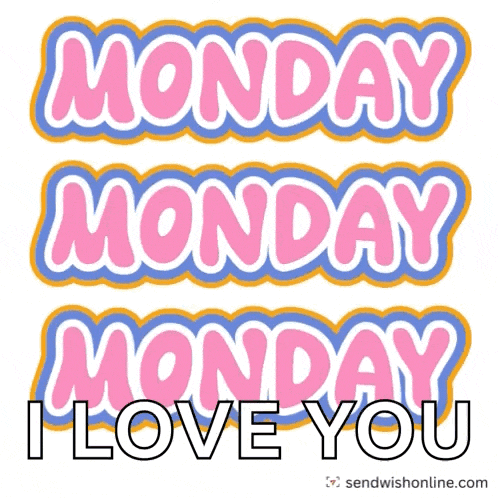 monday monday monday i love you written in pink and green