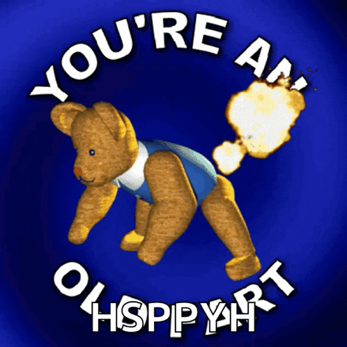 a teddy bear with the words you 're an ohspp yart surrounding it