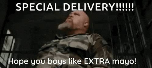 a picture of a man in a military uniform with the words special delivery hope you boys like extra mayo