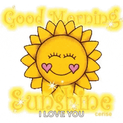 a cartoon sun with two hearts on its face and the words `` good morning sunshine '' .
