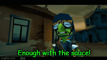a cartoon character says " enough with the sauce " in green text
