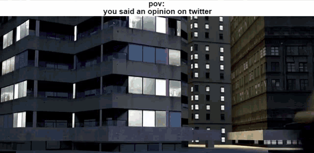 a picture of a building with a caption that says you said an opinion on twitter