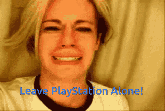 a woman is crying with the words " leave playstation alone " behind her