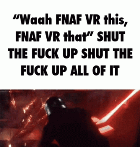 Fnaf Fnaf Vr GIF - Fnaf Fnaf Vr Shut The Fuck Up GIFs