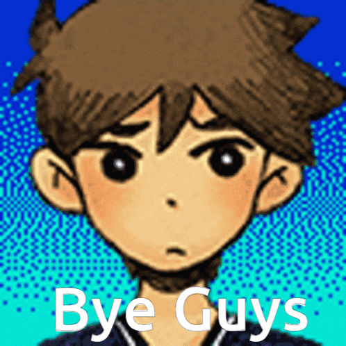 a picture of a boy with the words bye guys written below it