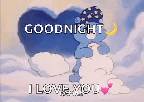 a care bear is sitting on a cloud with a heart in the background and says goodnight i love you family .