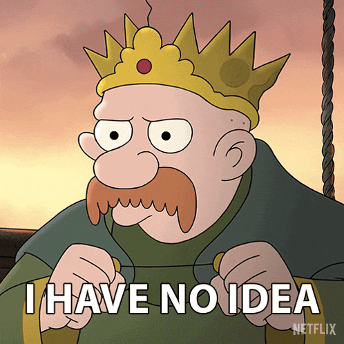 a cartoon king with a crown on his head and the words i have no idea below him