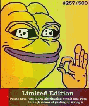 a limited edition poster of pepe the frog with the number 257/500 on it