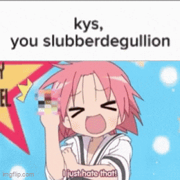 a picture of a girl with pink hair and the words kys you slubberdeguillion