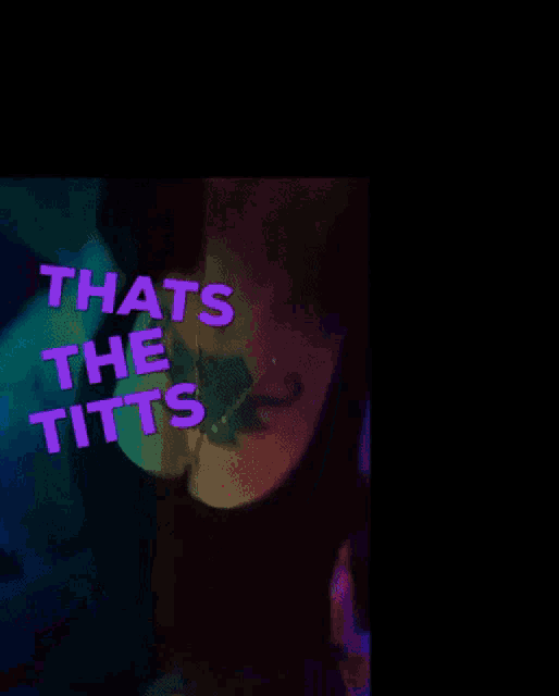 a close up of a woman 's chest with the words that 's the tits written on it