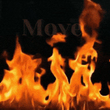 the word move that is on a fire