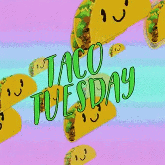 Taco Tuesday Tacos GIF - Taco Tuesday Tacos Happy GIFs