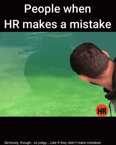 a poster that says people when hr makes a mistake with a man looking at a fish