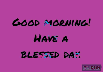 a purple background with good morning have a blessed day written on it