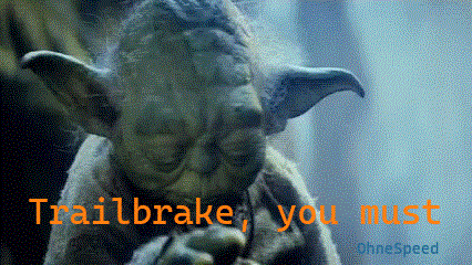 a picture of yoda with the words trailbrake you must on it