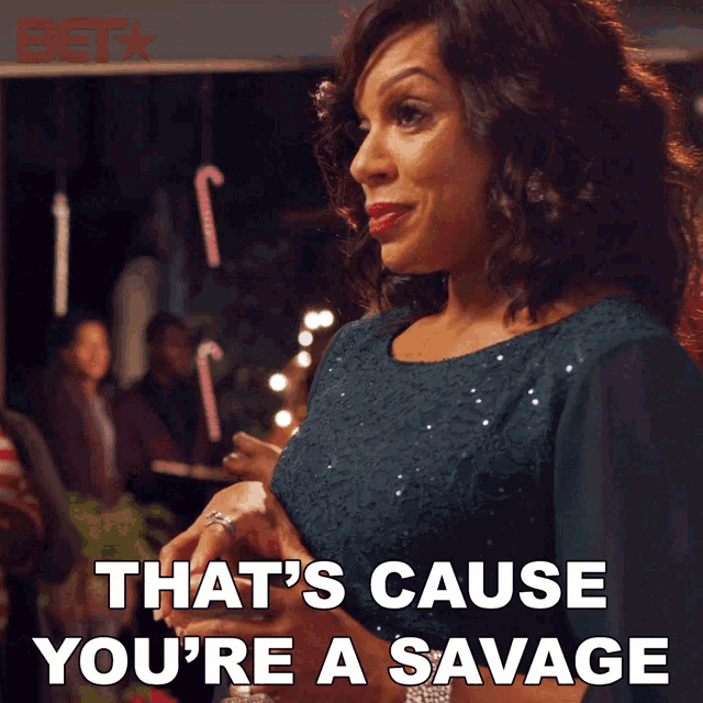 Thats Cause Youre Savage Tanya GIF - Thats Cause Youre Savage Tanya A Christmas Surprise GIFs
