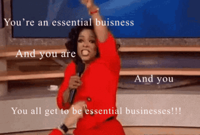 oprah winfrey says you 're an essential business and you are