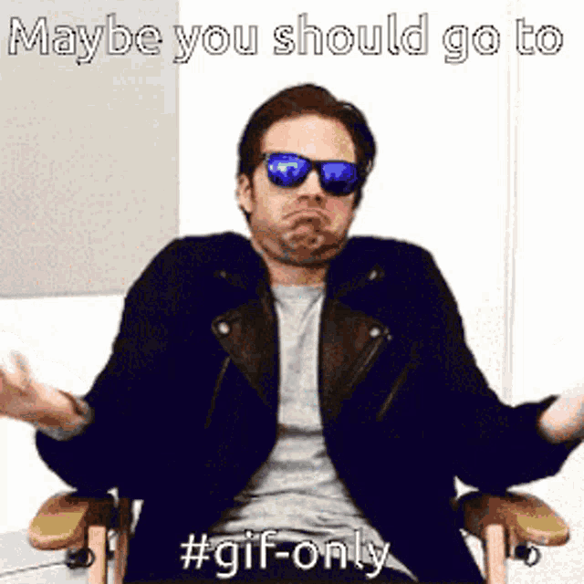 Gif Only No Meme In General GIF - Gif Only No Meme In General Maybe You Should Go To Gif Only GIFs