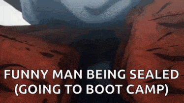 a funny man is being sealed in a boot camp .