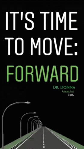 Its Time To Move Forward GIF - Its Time To Move Forward Moving Forward GIFs