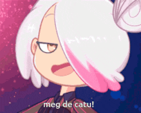 a cartoon character with white hair and pink streaks says meg de catu!