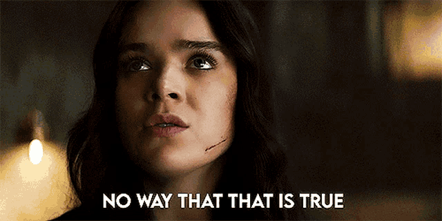 a close up of a woman 's face with the words " no way that that is true " next to her