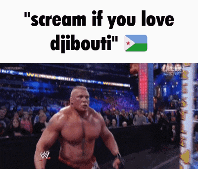 a picture of a wrestler with the words " scream if you love dijibouti "