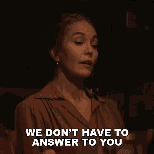 We Dont Have To Answer You Diane Lane GIF - We Dont Have To Answer You Diane Lane Margaret Blackledge GIFs
