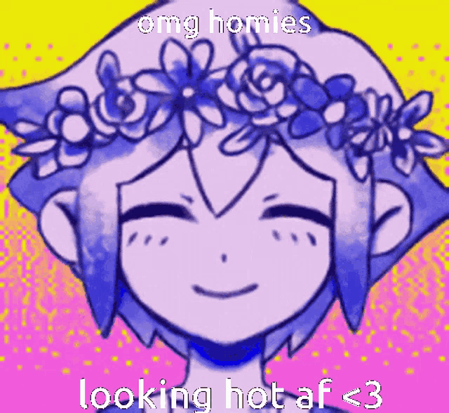 a drawing of a girl with a flower crown on her head and the words " omg homies looking hot af < 3 "