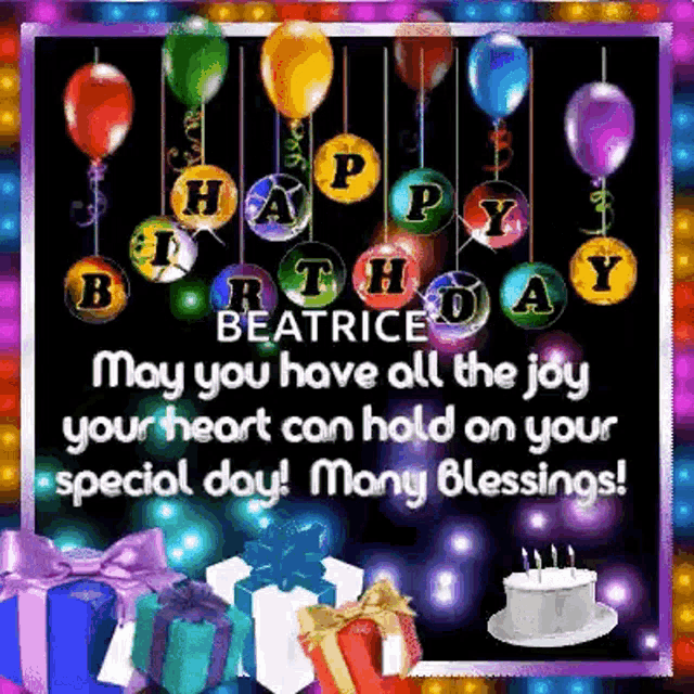 a birthday card for beatrice with balloons , gifts and a cake .