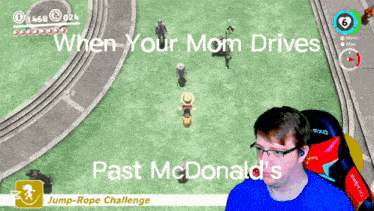 a man is playing a video game with the words when your mom drives past mcdonald 's