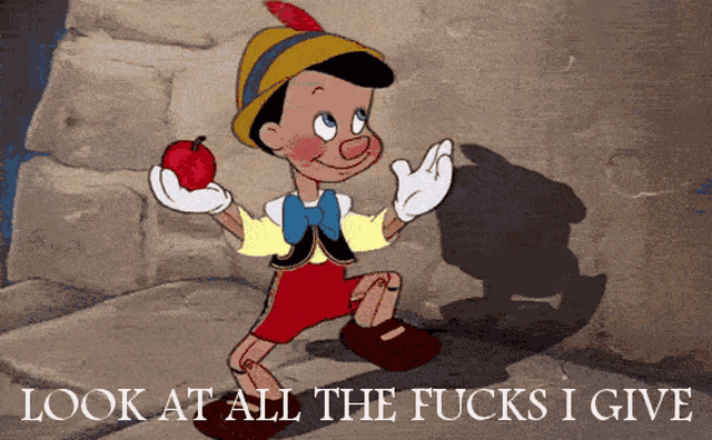 a cartoon of pinocchio holding an apple and the words look at all the fucks i give