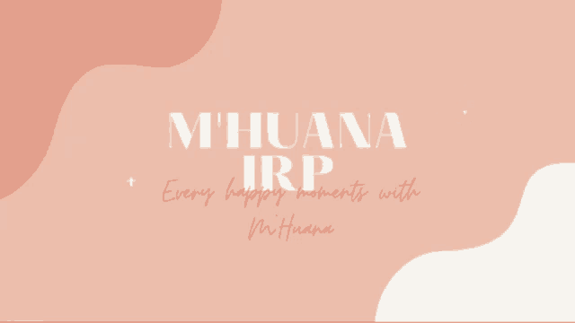 m'huana irp every happy moments with mithuana