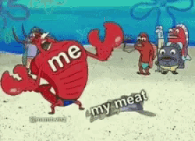 a cartoon of a crab with the words me and my meat on it