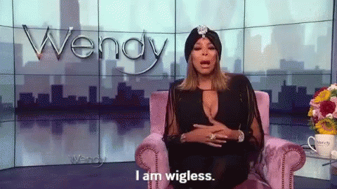 Wigless Wig Snatched GIF - Wigless Wig Snatched Wendy Williams GIFs