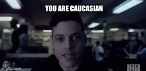 You Are Caucasian Caucasian GIF - You Are Caucasian Caucasian Turman GIFs