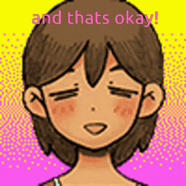 a drawing of a girl with her eyes closed and the words and thats okay written above her