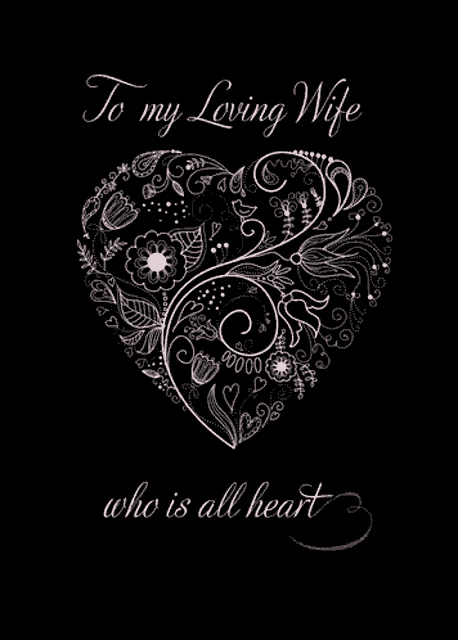 a greeting card for a loving wife with a heart and the words " to my loving wife who is all heart "