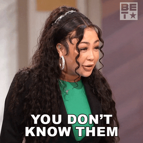 a woman says you don 't know them while wearing a green shirt