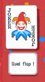 a pixel art of a joker card with a button that says " quel flop "