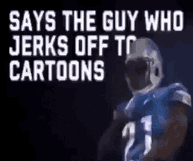 Says The Guy Who Jerks Off To Cartoons GIF - Says The Guy Who Jerks Off To Cartoons GIFs