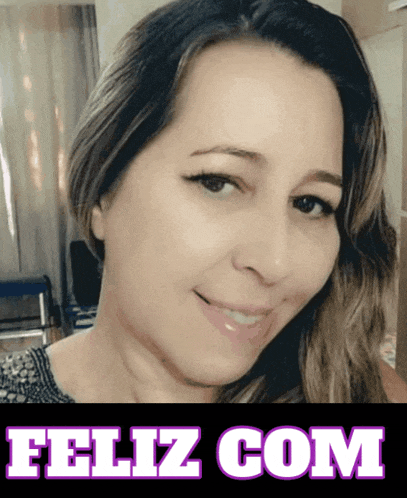 a picture of a woman with the words feliz com written below her