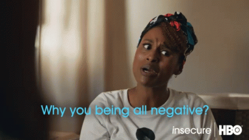 Why You Being All Negative Negative GIF - Why You Being All Negative Negative Pessimistic GIFs