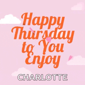 a pink background with the words happy thursday to you enjoy charlotte on it